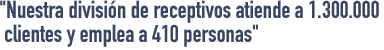Nuestra división de receptivos atiende a 1,300,000 clientes y emplea a más de 400 personas