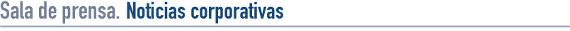 Sala de prensa. Noticias corporativas