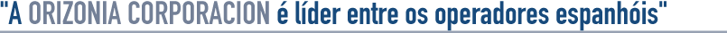 A ORIZONIA CORPORACION é líder no sector dos Touroperadores espanhol