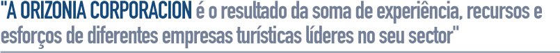 O compromisso diário da equipa da ORIZONIA CORPORACION é tratar bem o cliente